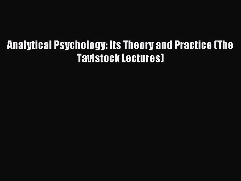 Download Analytical Psychology: Its Theory and Practice (The Tavistock Lectures) Ebook Online