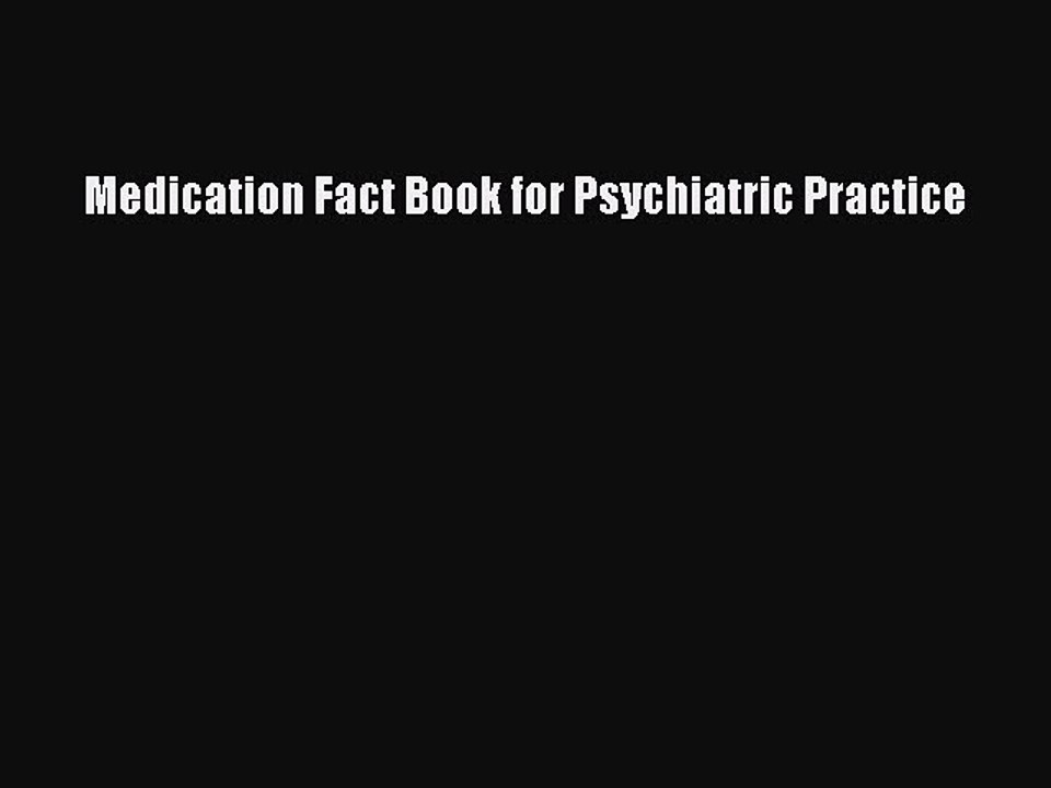Download Medication Fact Book for Psychiatric Practice PDF Free