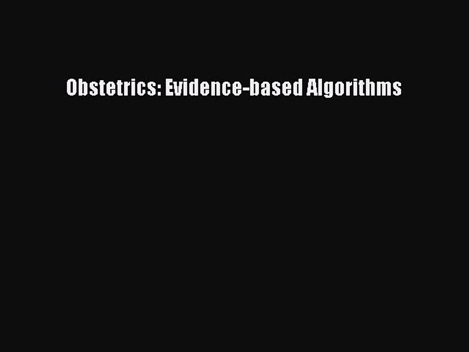 Read Obstetrics: Evidence-based Algorithms PDF Online