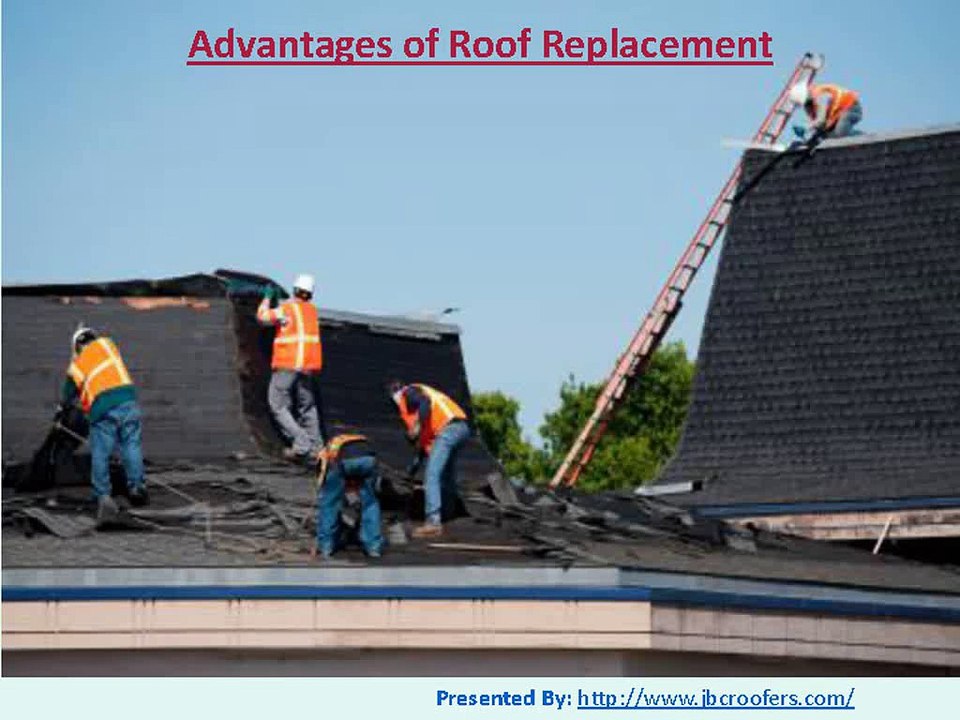 What are the advantages of roof replacement?