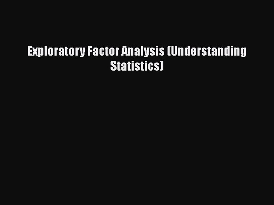 Read Books Exploratory Factor Analysis (Understanding Statistics) ebook textbooks
