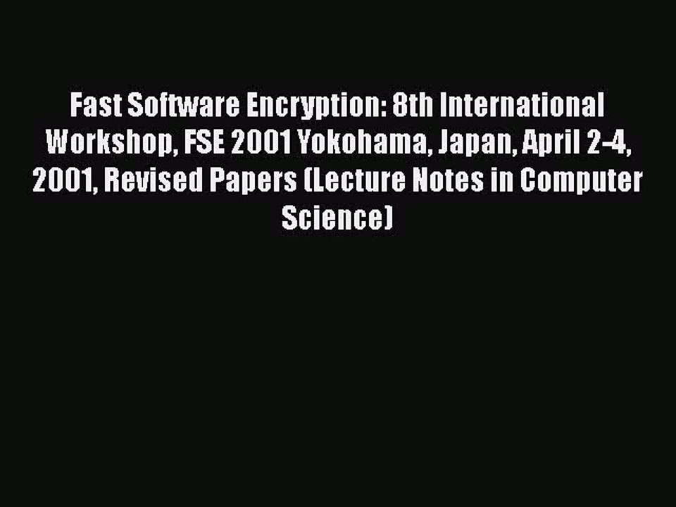 [PDF] Fast Software Encryption: 8th International Workshop FSE 2001 Yokohama Japan April 2-4