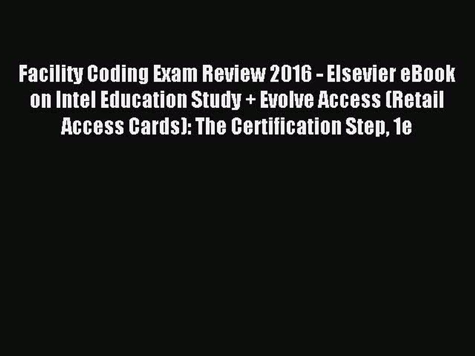 Read Facility Coding Exam Review 2016 - Elsevier eBook on Intel Education Study + Evolve Access