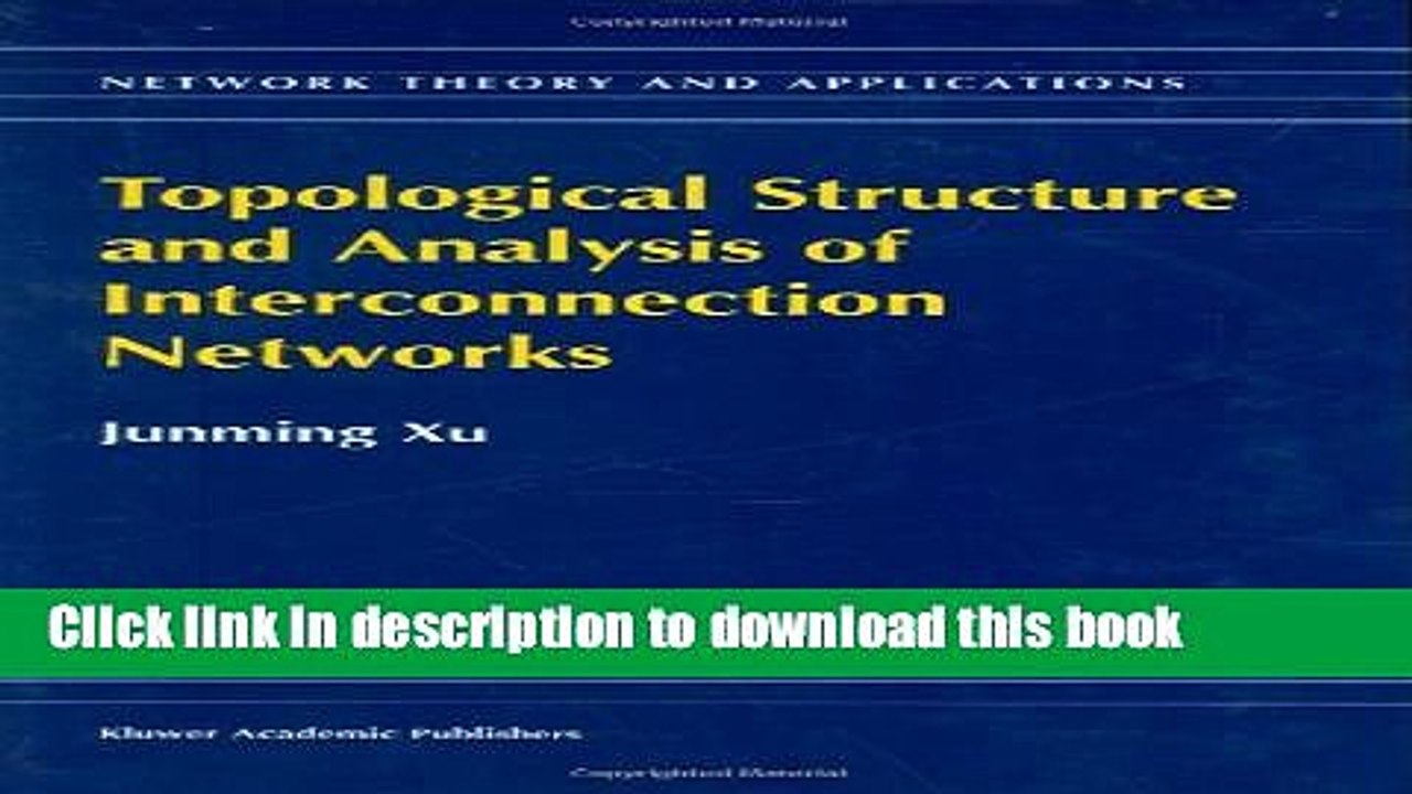 Read Topological Structure and Analysis of Interconnection Networks (Network Theory and