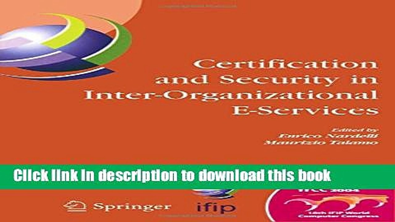 Download Certification and Security in Inter-Organizational E-Services: IFIP 18th World Computer