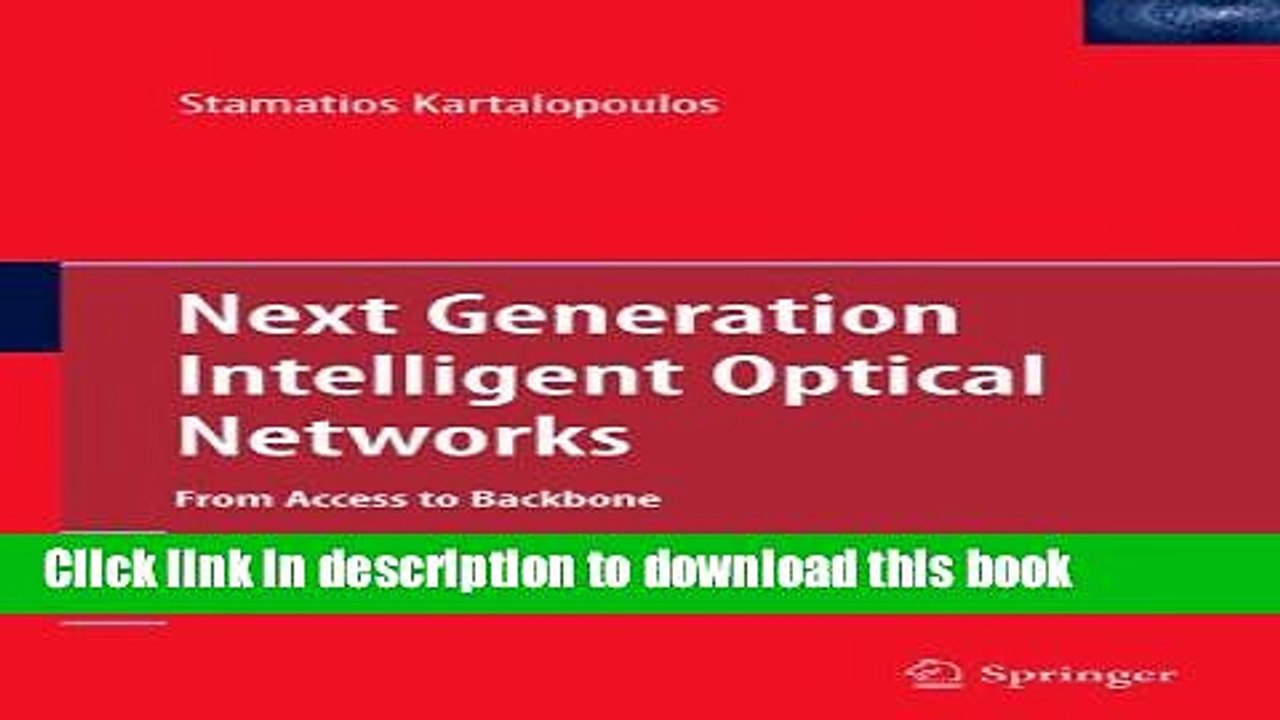 Read Next Generation Intelligent Optical Networks: From Access to Backbone  PDF Free