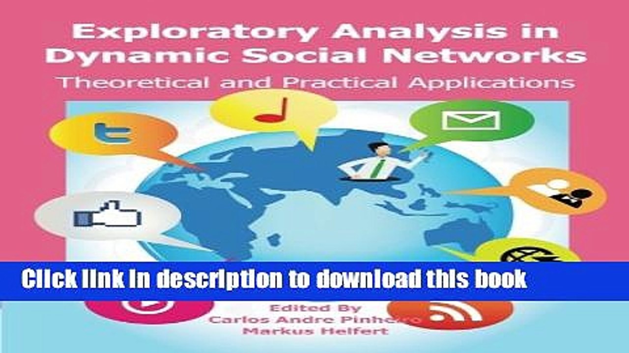 Read Exploratory Analysis in Dynamic Social Networks: Theoretical and Practical Applications Ebook
