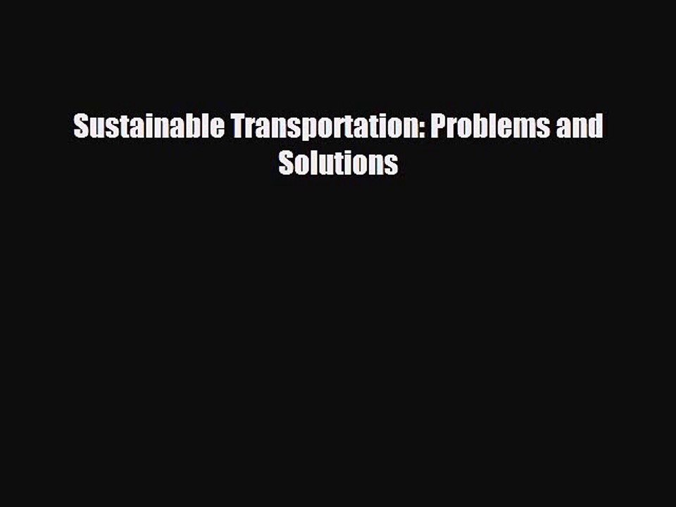 Free [PDF] Downlaod Sustainable Transportation: Problems and Solutions READ ONLINE