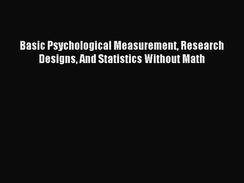 [PDF] Basic Psychological Measurement Research Designs And Statistics Without Math Download