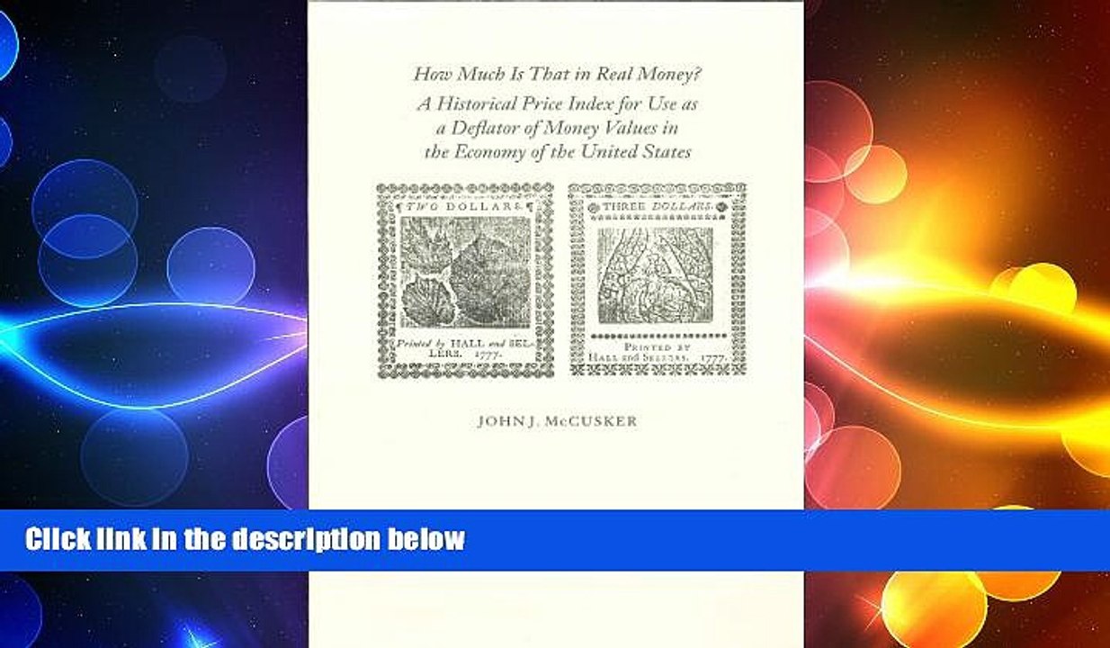 READ book  How Much Is That in Real Money?: A Historical Price Index for Use As a Deflator of