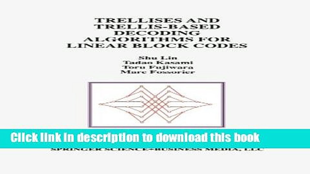 [PDF Kindle] Trellises and Trellis-Based Decoding Algorithms for Linear Block Codes (The Springer