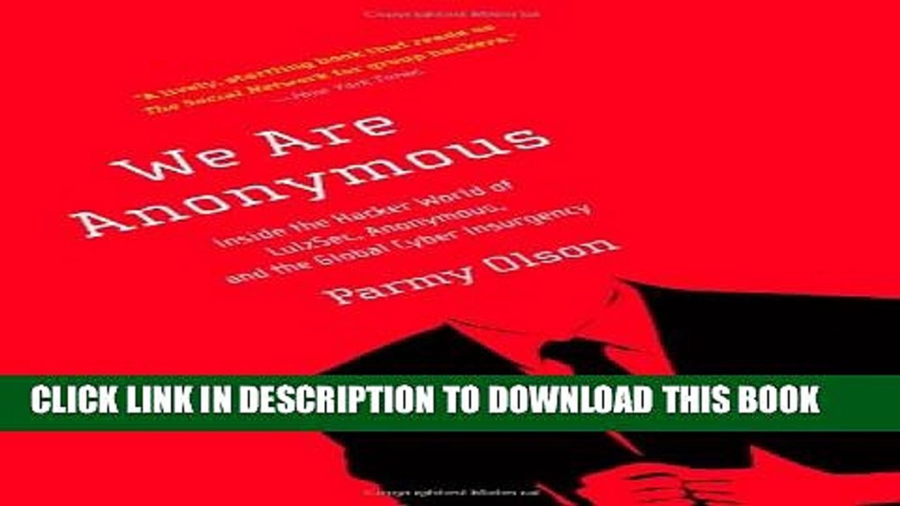 [Read PDF] We Are Anonymous: Inside the Hacker World of LulzSec, Anonymous, and the Global Cyber