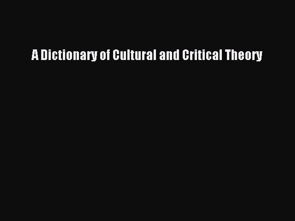 [PDF] A Dictionary of Cultural and Critical Theory Popular Online