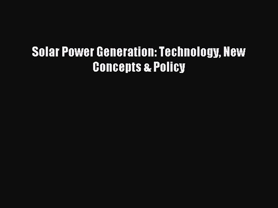 [PDF] Solar Power Generation: Technology New Concepts & Policy Popular Colection