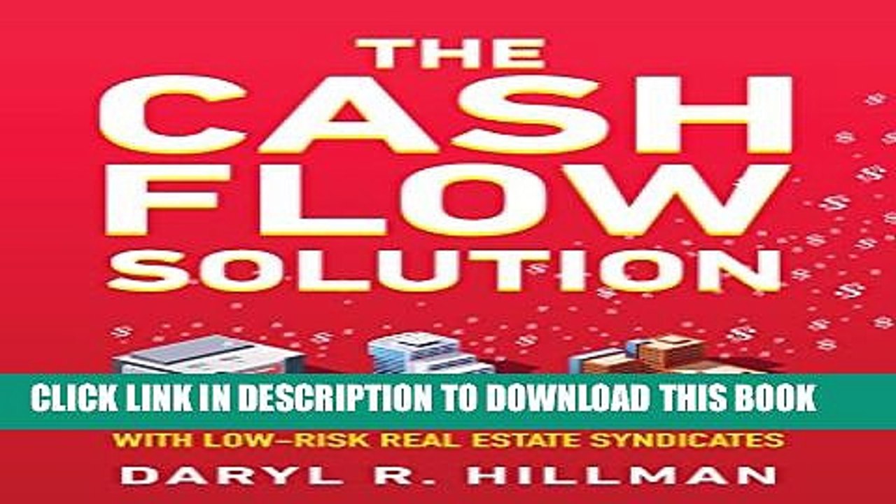 [PDF] The Cash Flow Solution: How To Secure Your Financial Future With Low-Risk Real Estate