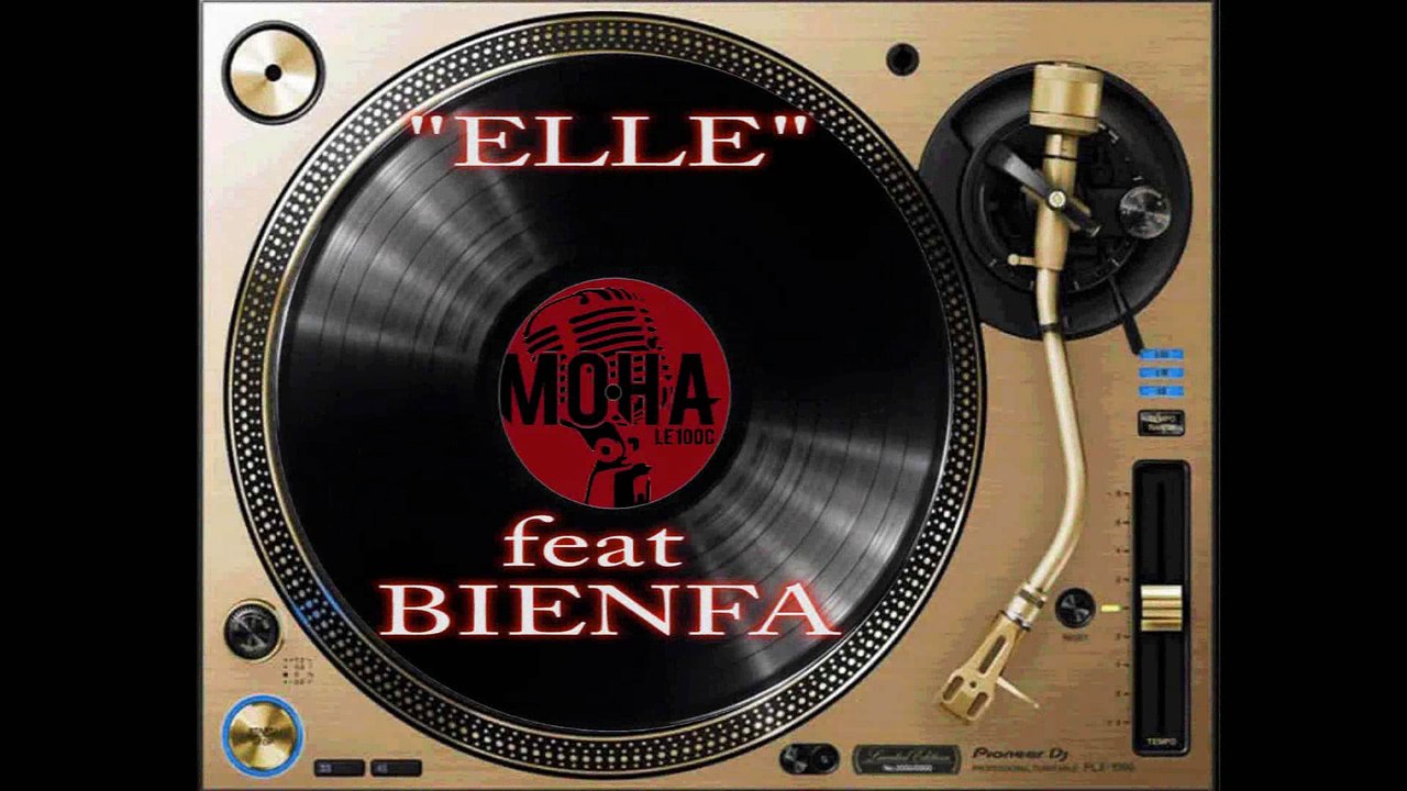 ELLE - Moha le 100c feat Bienfa