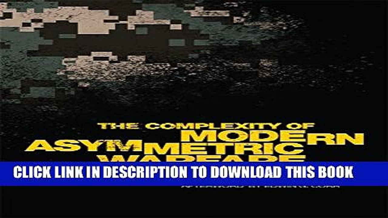 [PDF] The Complexity of Modern Asymmetric Warfare (International and Security Affairs Series)