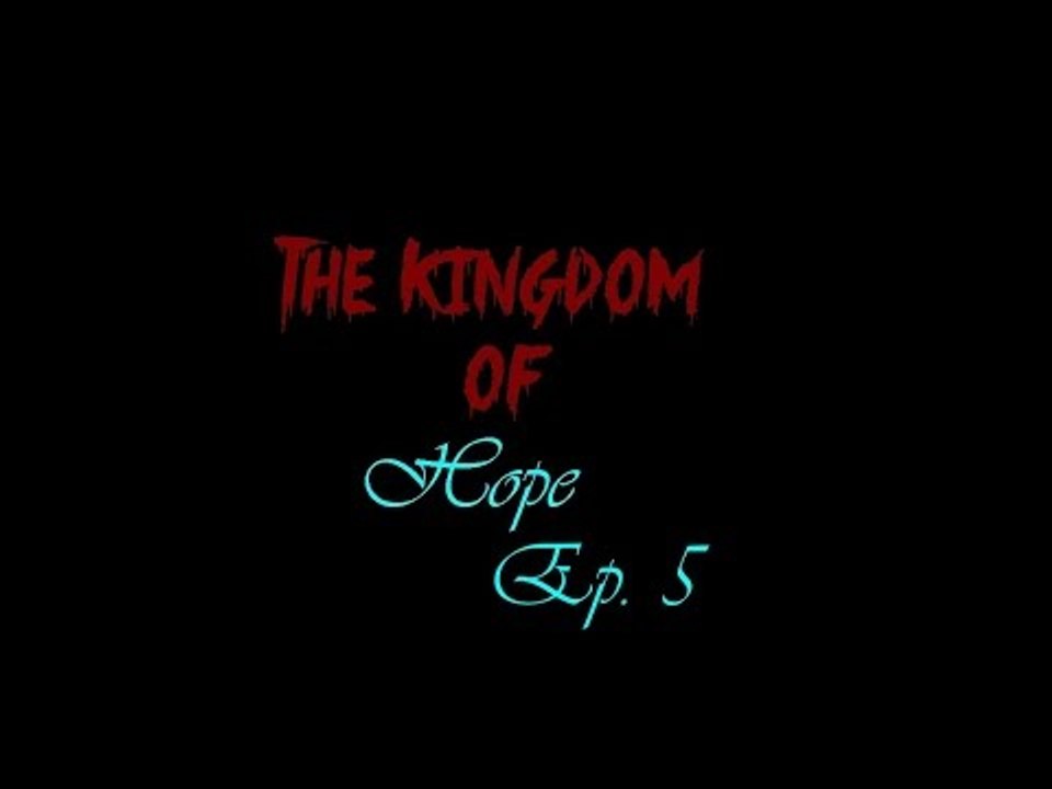 Kingdom of Hope Ep.5 "Foundations"