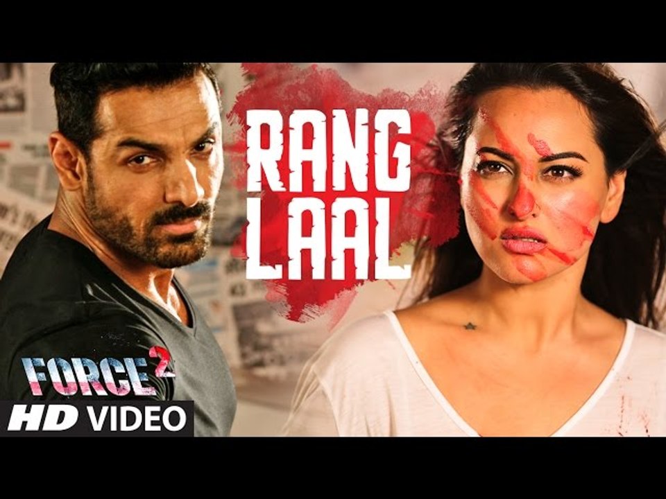 RANG-LAAL-Video-Song-Force-2-John-Abraham-Sonakshi-Sinha-Dev-Negi