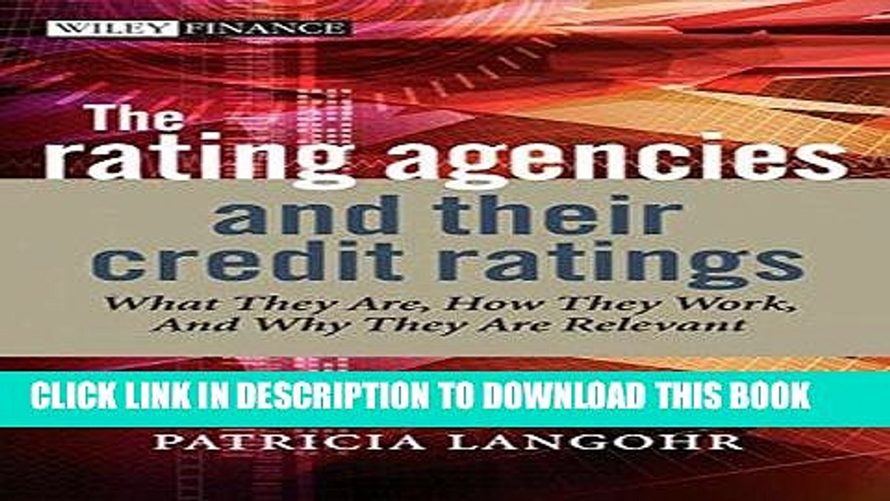 MOBI The Rating Agencies and Their Credit Ratings: What They Are, How They Work, and Why They are