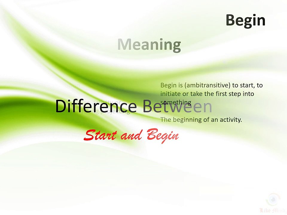 Difference Between - Start and Begin