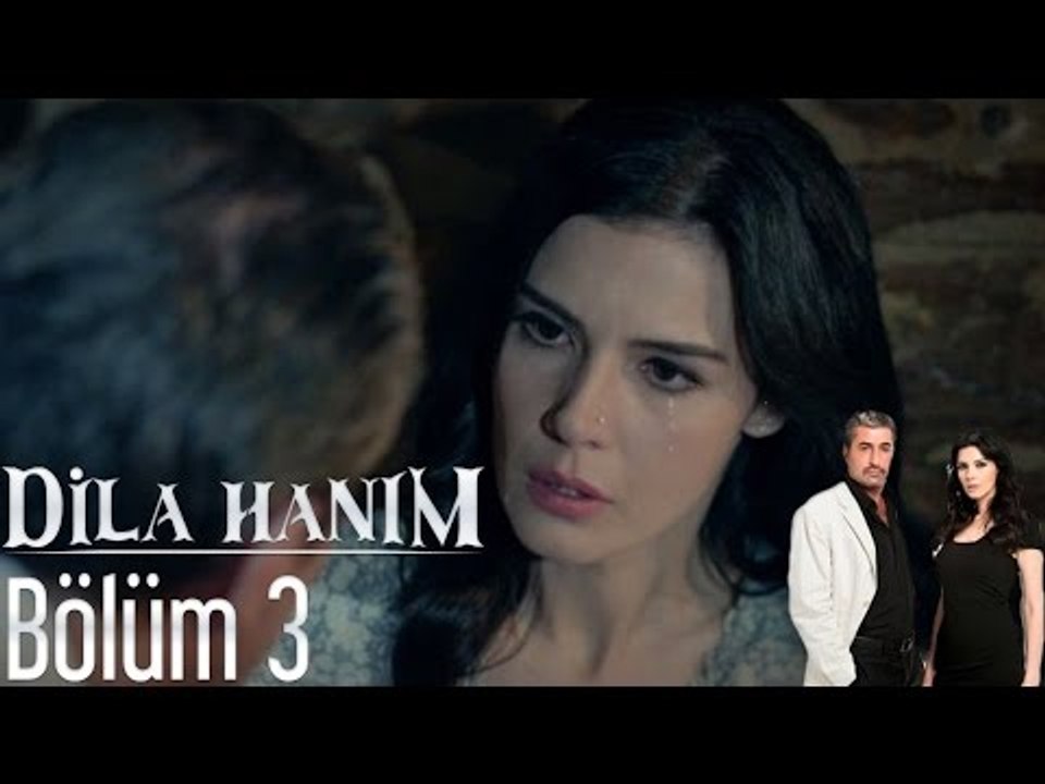 Dila Hanım 3. Bölüm