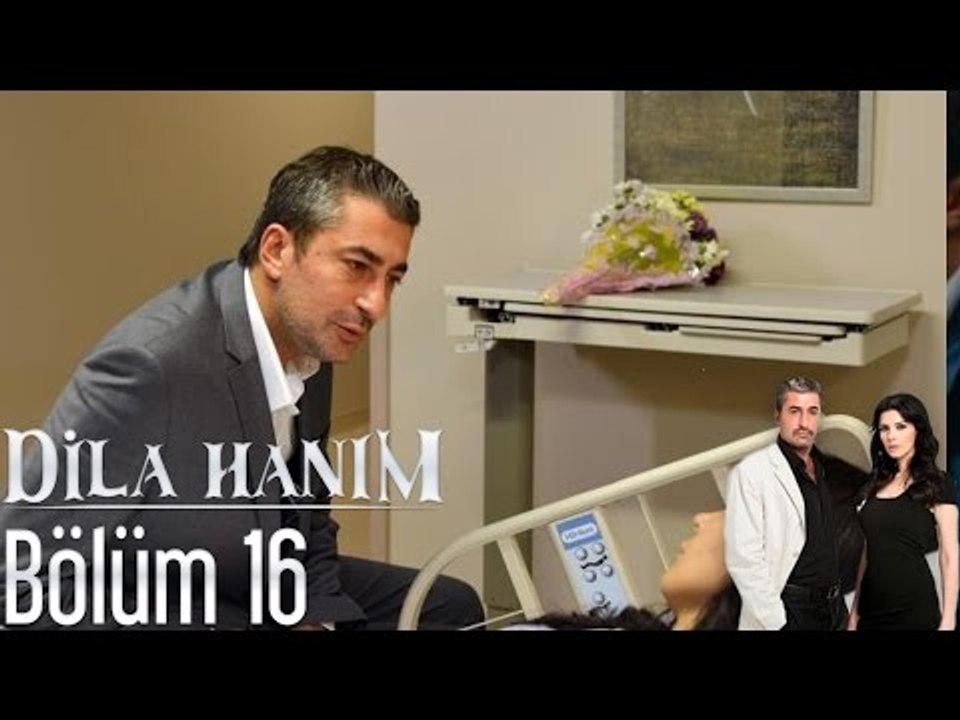 Dila Hanım 16. Bölüm