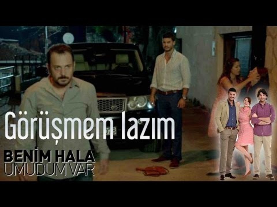 Benim Hala Umudum Var - Görüşmem Lazım