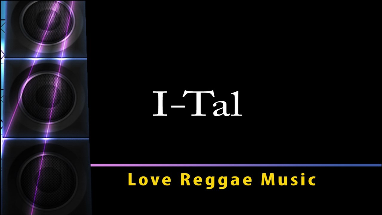 Love Reggae Music  I-Tal