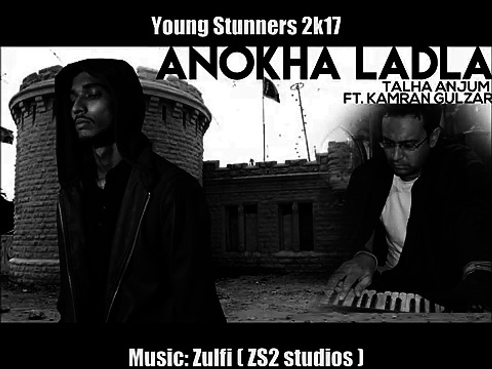Anokha Laadla - Talha Anjum feat. Kamran Gulzar - Official Audio Young Stunners