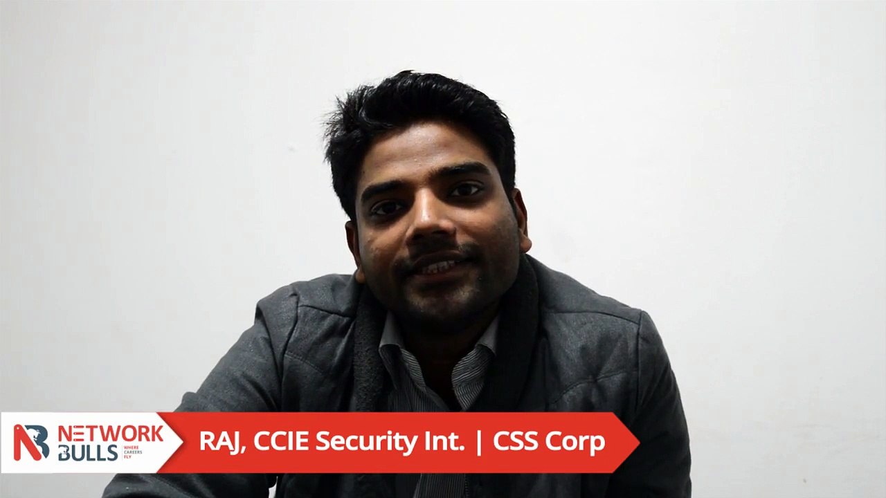Raj's Network Bulls CCIE Placement Review - CCIE Security Training in India