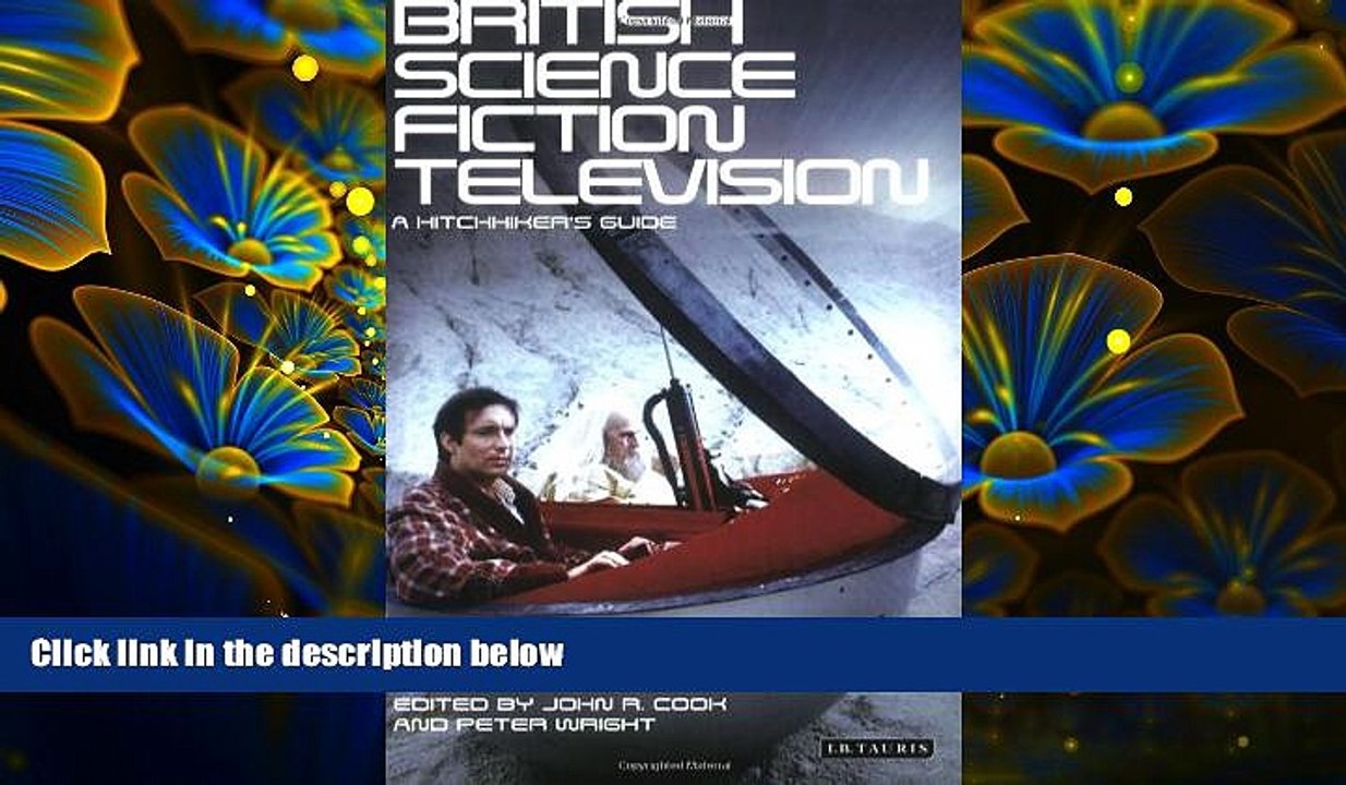 DOWNLOAD [PDF] British Science Fiction Television: A Hitchhiker s Guide (Popular TV Genres)  Trial