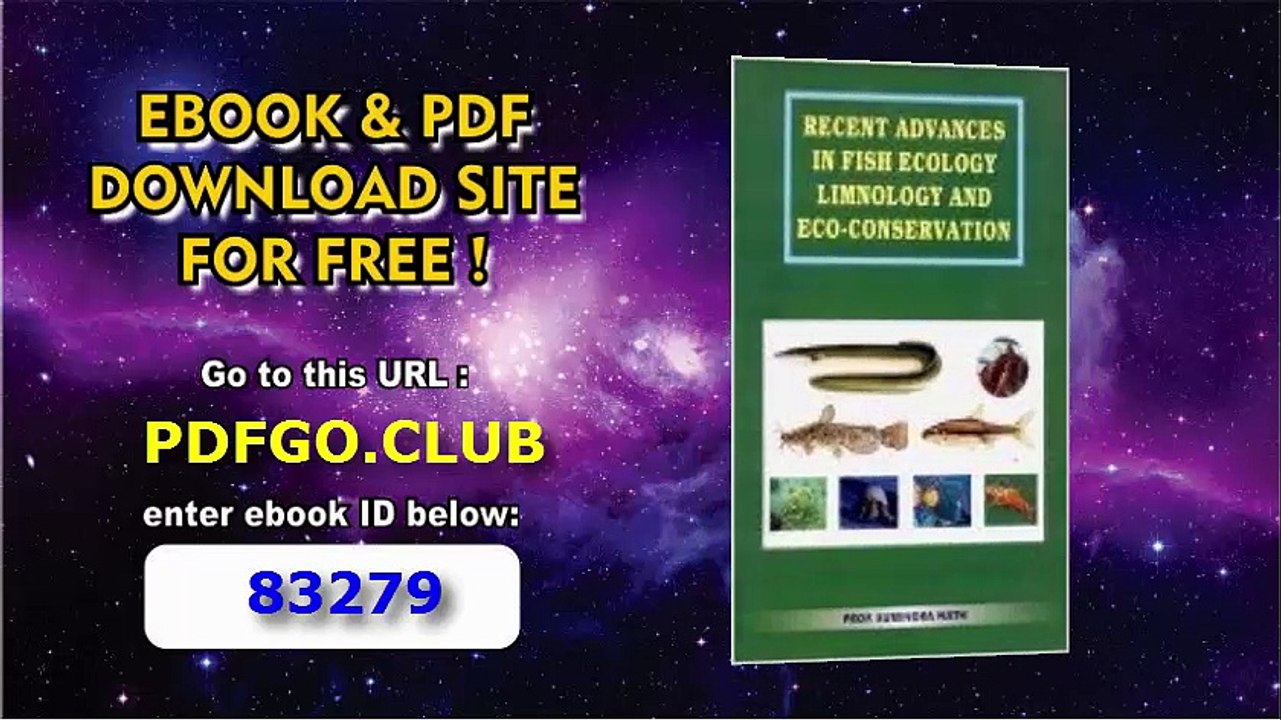 Recent Advances in Fish Ecology, Limnology and Eco Conservation