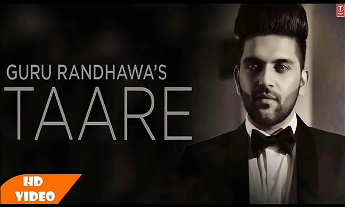 GURU RANDHAWA - TAARE Video Song - Latest Punjabi Song 2017 - Ahmed Malik