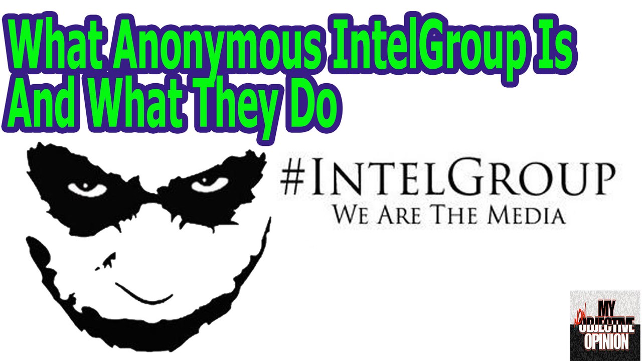 What Anonymous IntelGroup Is And What They Do #MNOO