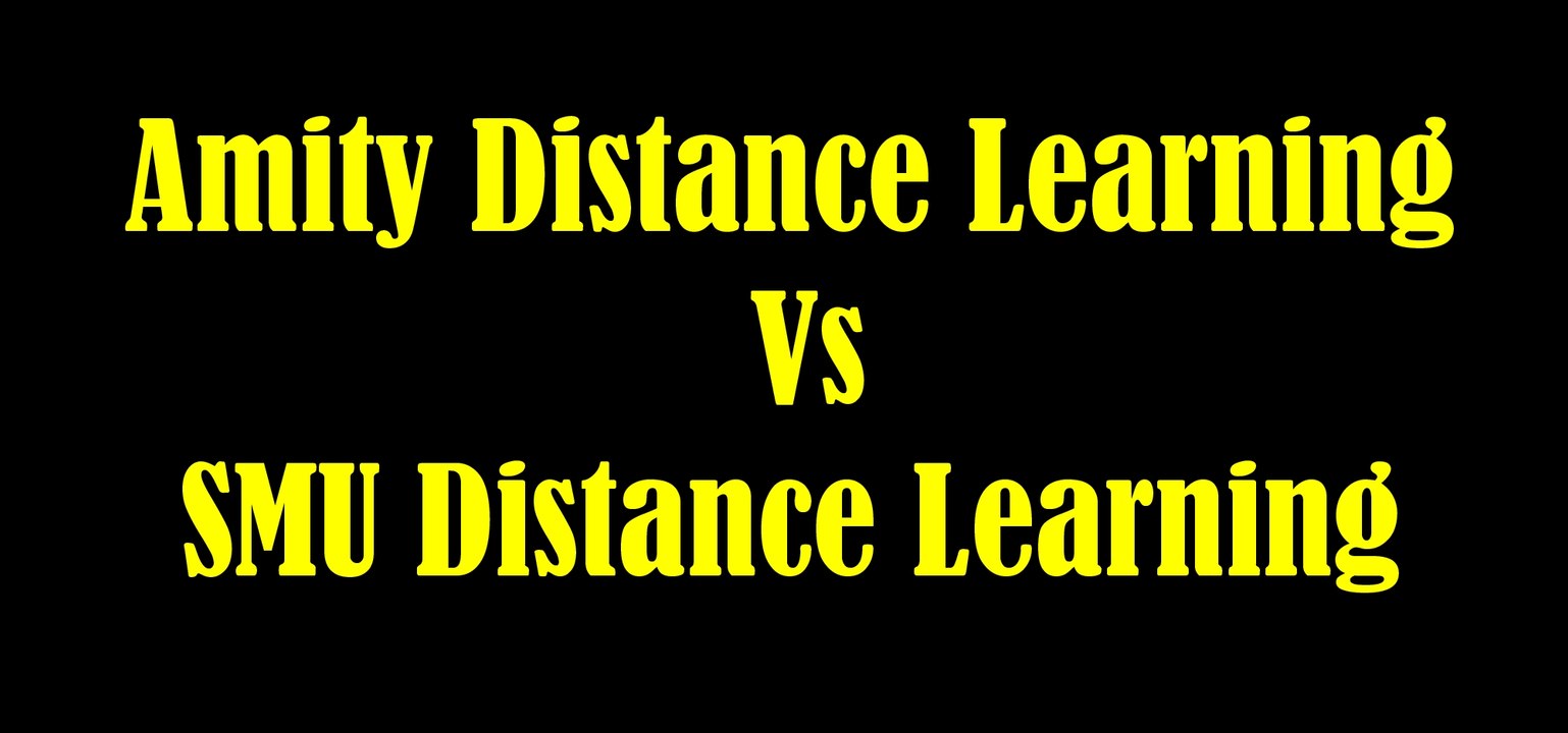 Amity Distance Learning Vs SMU Distance Learning