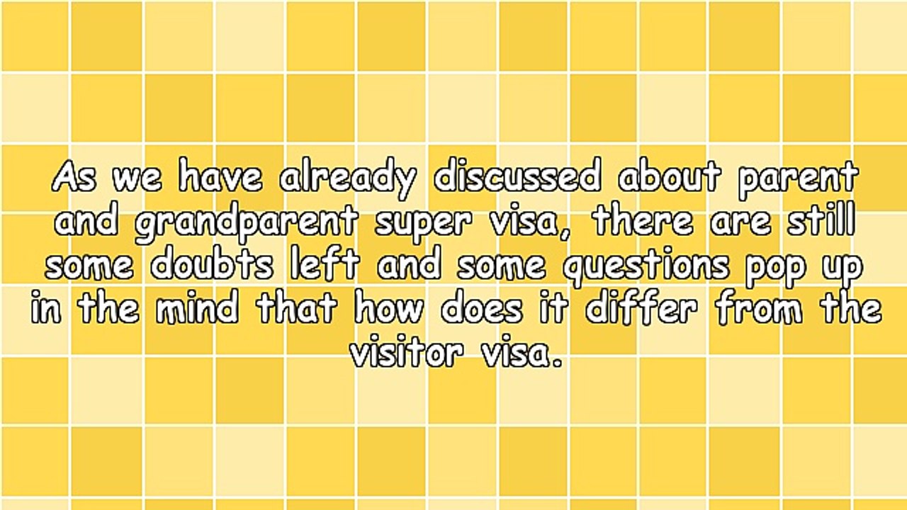 What Is The Difference Between Parent, Grandparent Super Visa And Visitor Visa?