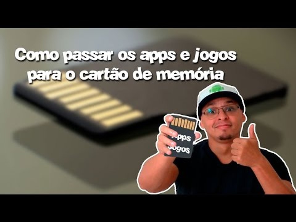 Como passar seus apps e jogos para o cartão de memória.