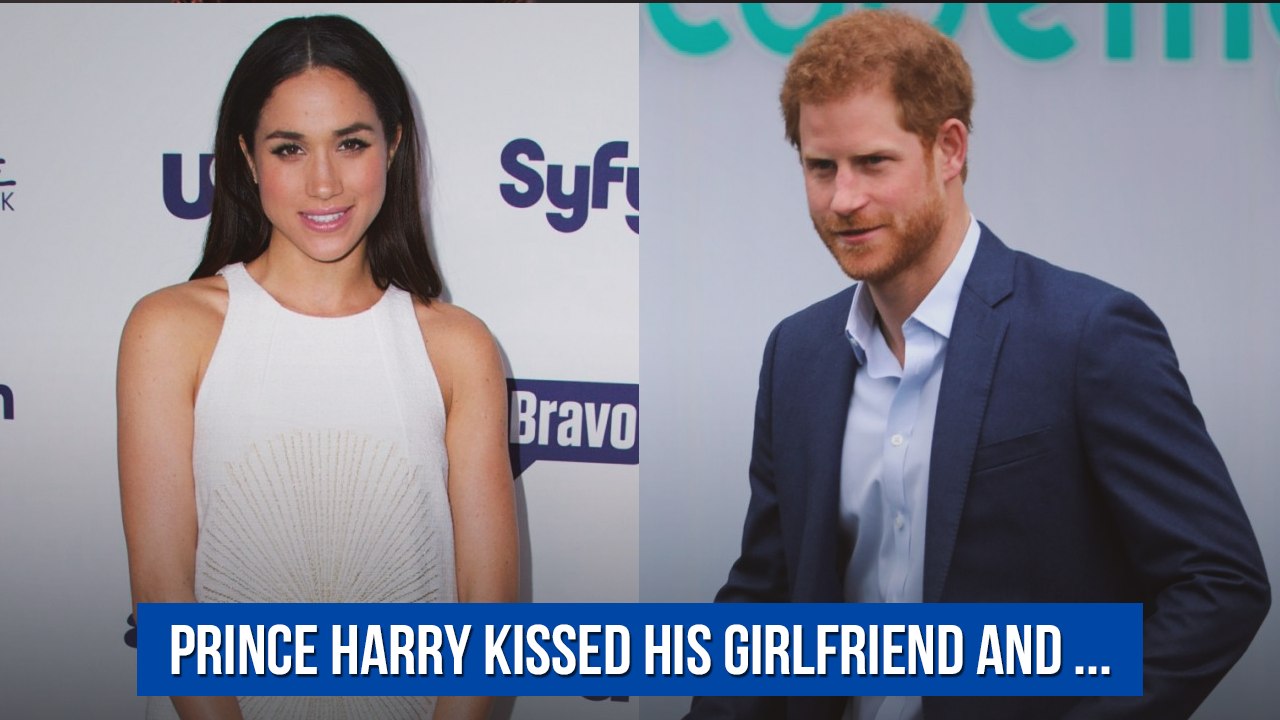 Prince Harry kissed his girlfriend and ...