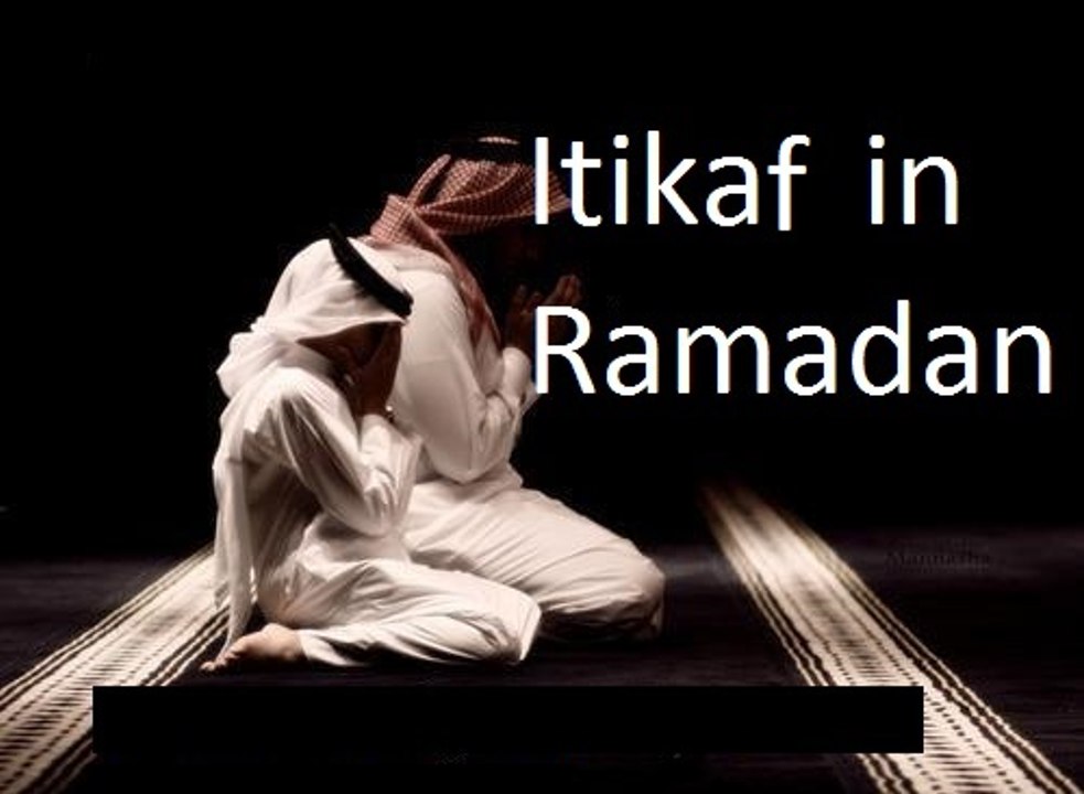 Importance of Itikaf in Ramadan