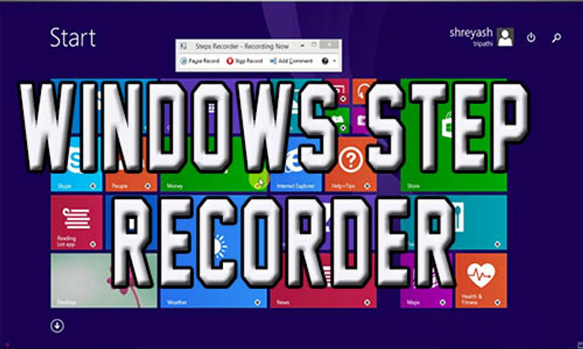 Windows Step Recorder | Step By Step Instruction