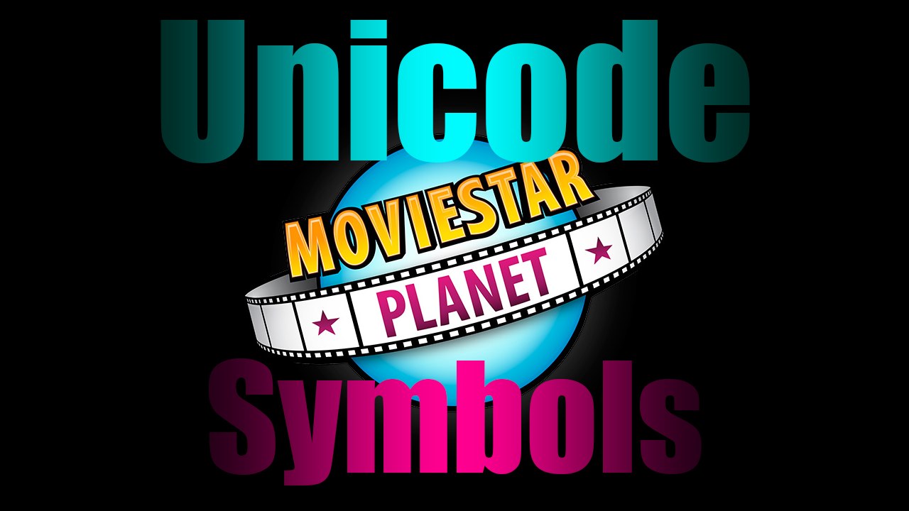 MovieStarPlanet ☆ Unicode Symbols ☆ UPDATED