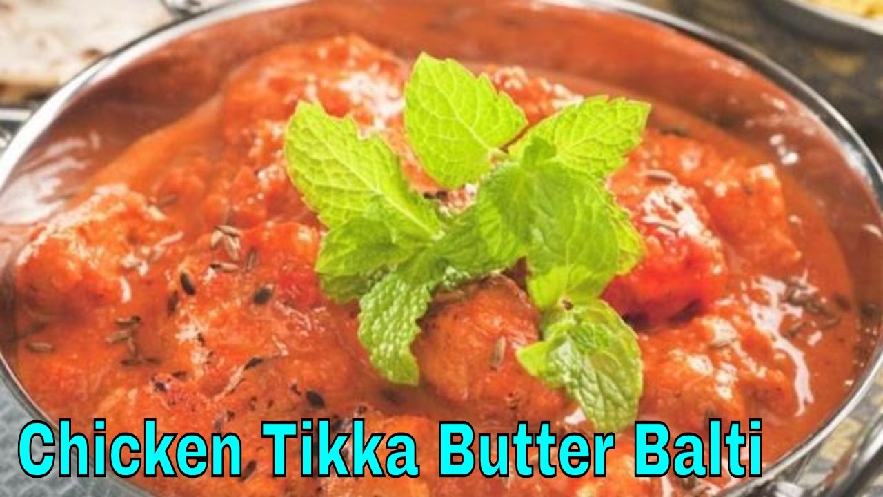 Chicken Balti Recipe | Chicken Tikka Butter Balti