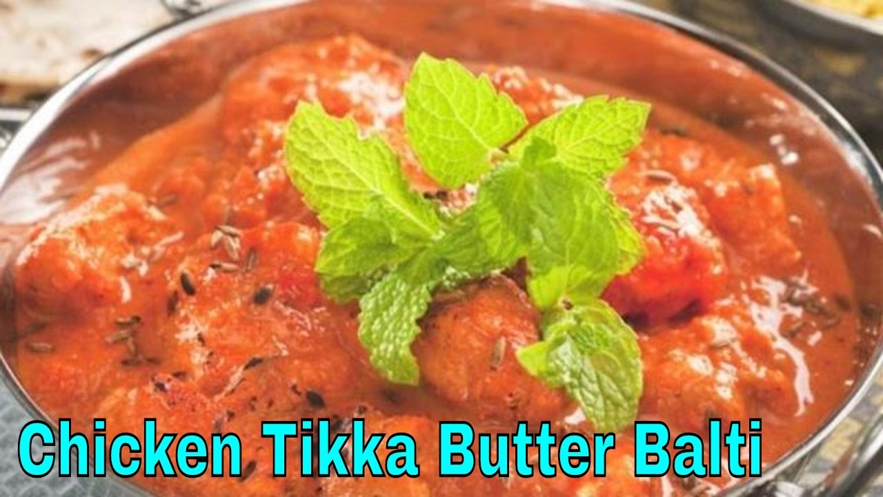 Chicken Balti Recipe | Chicken Tikka Butter Balti