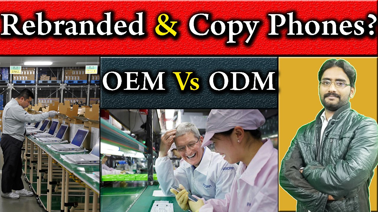 What is OEM and ODM? | Rebranded Phones? Copy Products?| Difference Between OEM and ODM Explained