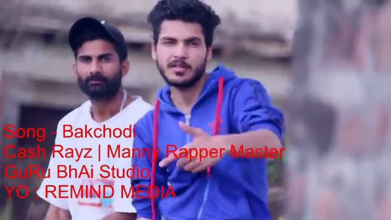 BAKCHODI  NEW HINDI RAP SONGS 2017  Cash Rayz  Manny Rapper Master  New Hindi Rap 2017