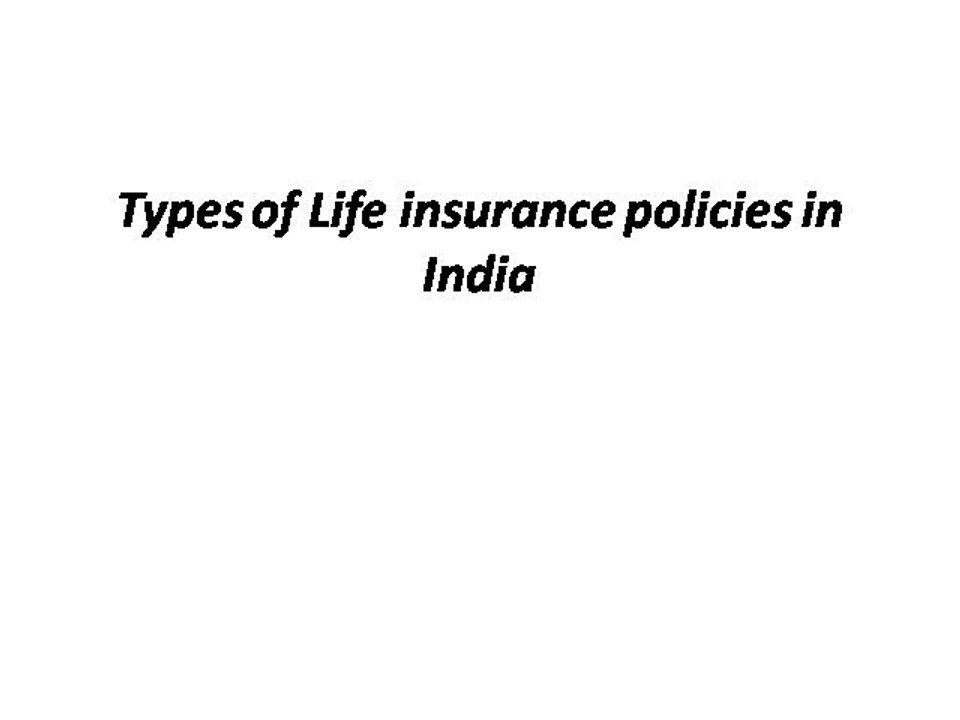 Types of Life insurance policies in India