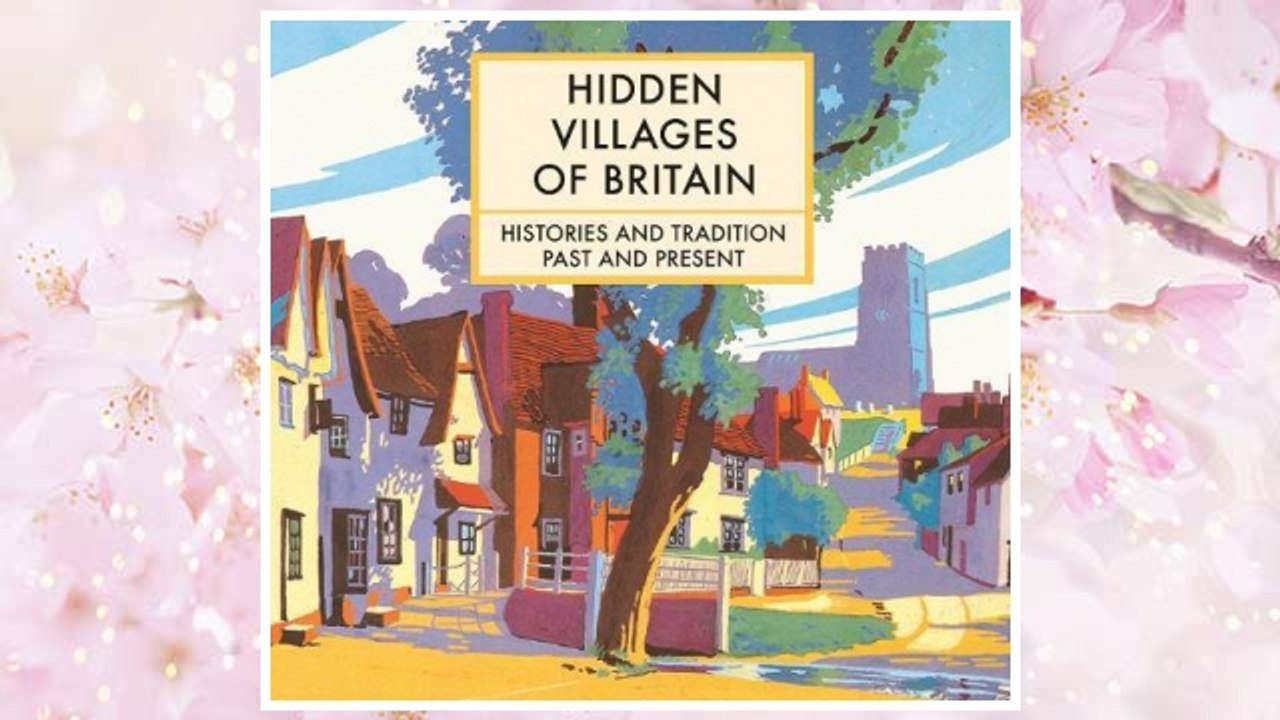 Download PDF Hidden Villages of Britain: Histories and Tradition Past and Present FREE