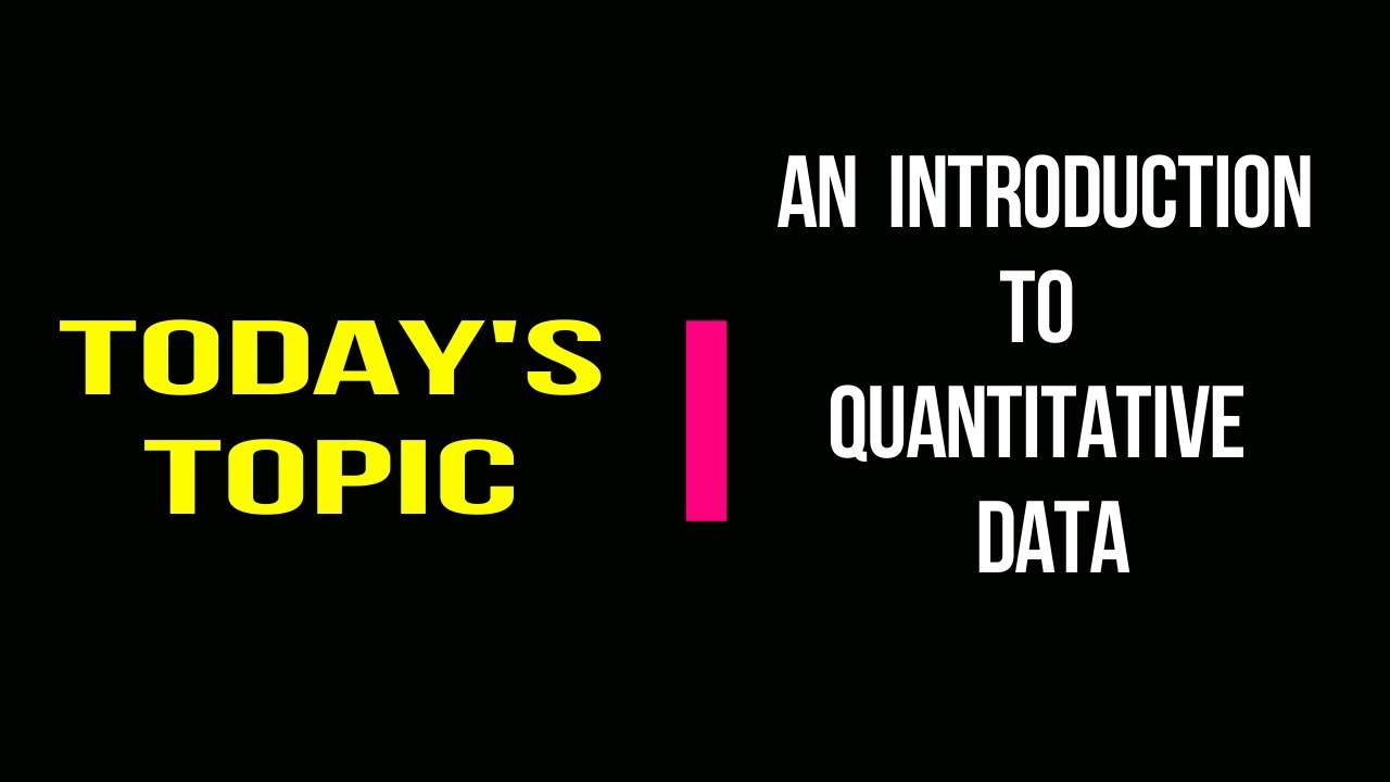 Vlog #4:  An Introduction To Quantitative Data