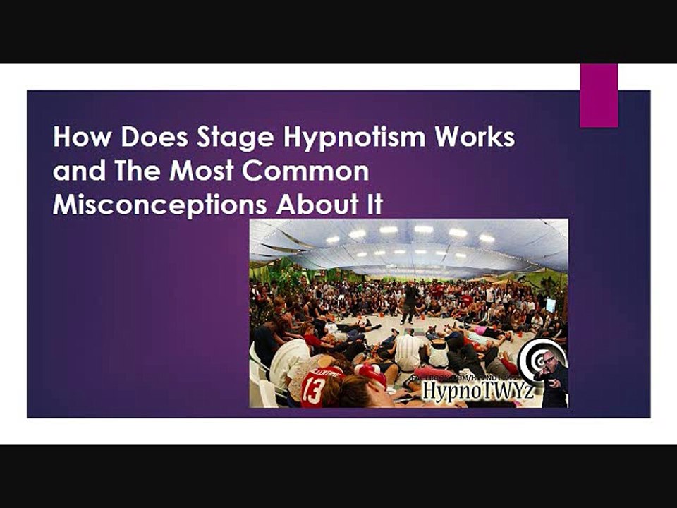 How Does Stage Hypnotism Works and The Most Common Misconception